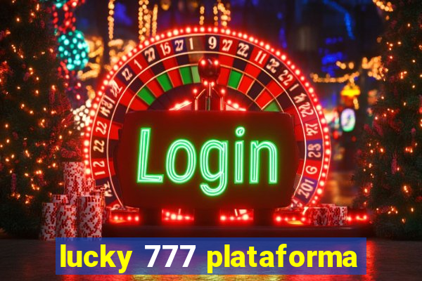 lucky 777 plataforma
